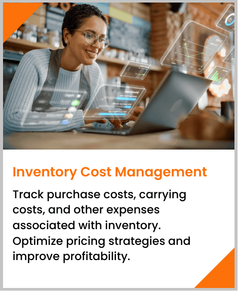 Track purchase costs, carrying costs, and other expenses associated with inventory. Optimize pricing strategies and improve profitability.