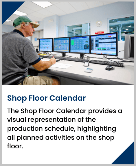 The Shop Floor Calendar provides a visual representation of the production schedule, highlighting all planned activities on the shop floor.